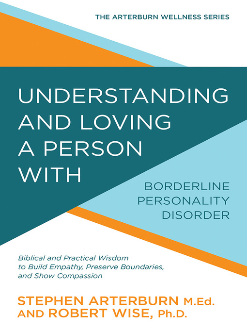 Title details for Understanding and Loving a Person with Borderline Personality Disorder by Stephen Arterburn - Wait list
